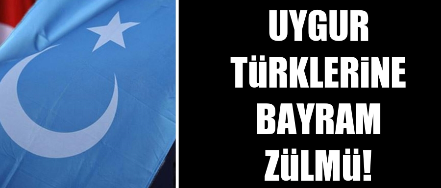 Uygur Türklerine zulüm devam ediyor!