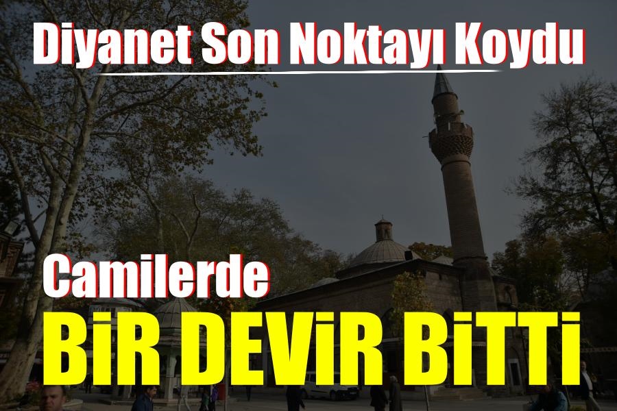 CAMİLERDE SABİT OTURAK DÖNEMİ BİTTİ