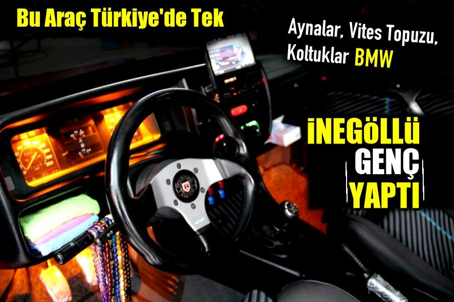 İNEGÖLLÜ GENÇ OTOMOBİLİNİ MODİFİYE ETTİRİP ÇOCUKLUK HAYALİNİ GERÇEKLEŞTİRDİ