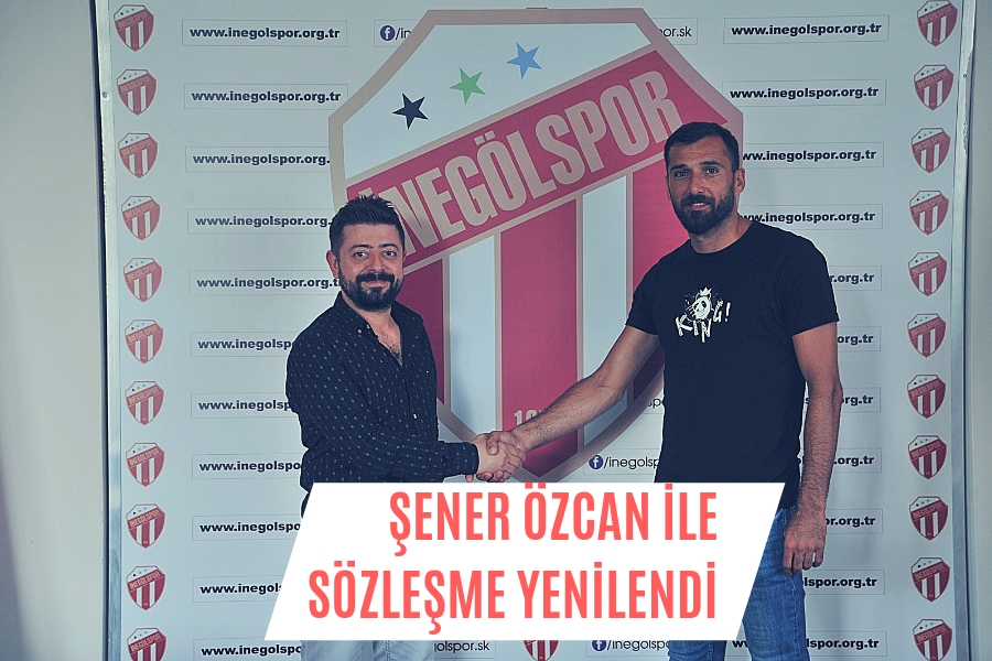 ŞENER ÖZCAN İLE SÖZLEŞME YENİLENDİ