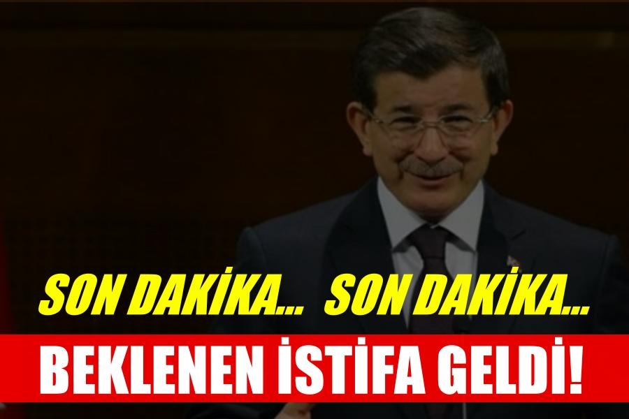 AHMET DAVUTOĞLU İSTİFA ETTİ