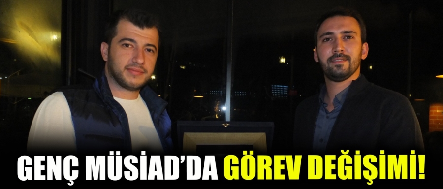İnegöl Genç MÜSİAD’da Görev Değişimi!