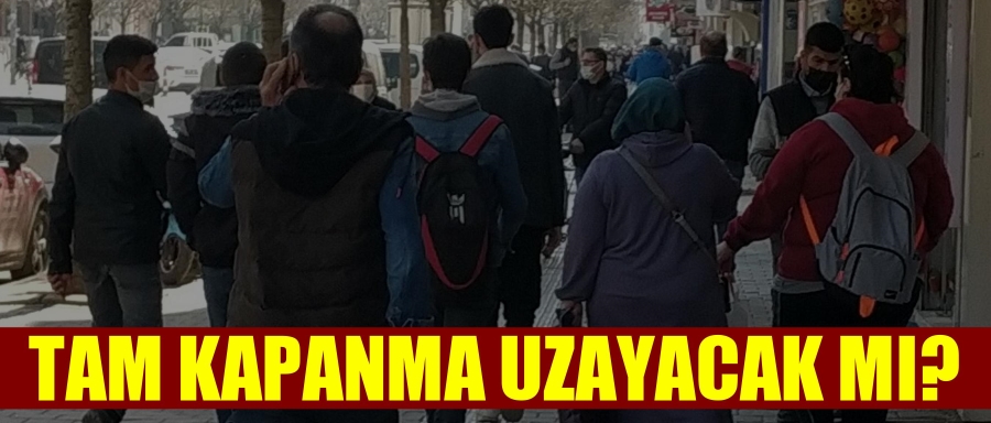 TAM KAPANMA UZAYACAK MI?