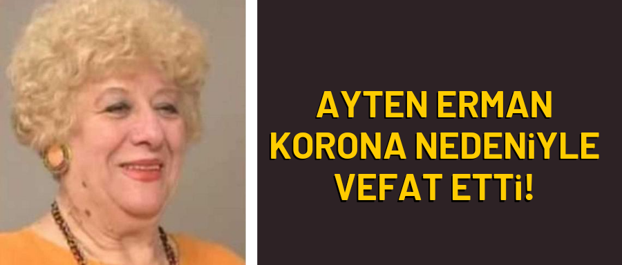 AYTEN ERMAN HAYATINI KAYBETTİ 