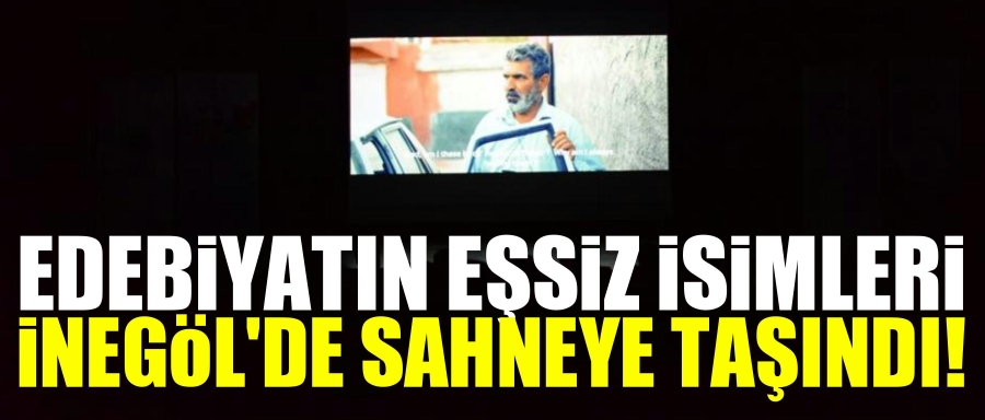 Edebiyatın eşsiz isimleri İnegöl
