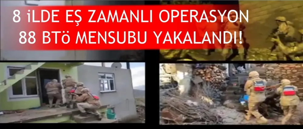 88 BTÖ MENSUBU YAKALANDI!