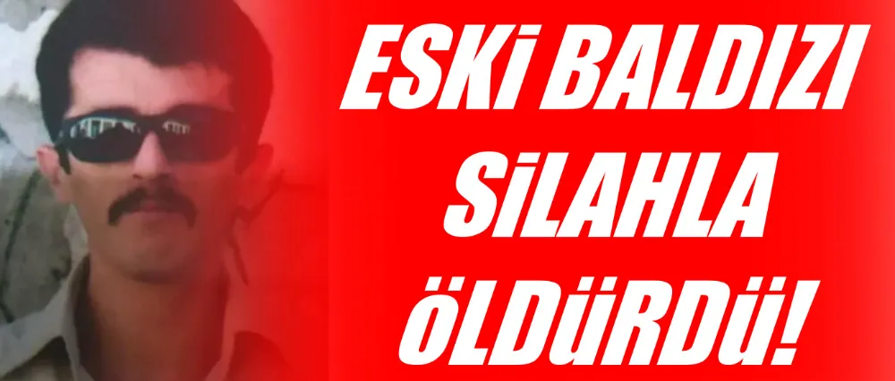 Eski baldızı silahla öldürdü!