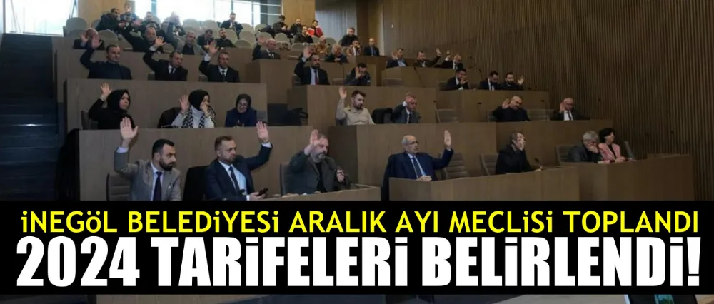 İnegöl Belediyesi Aralık Ayı Meclis Toplantısı Yapıldı