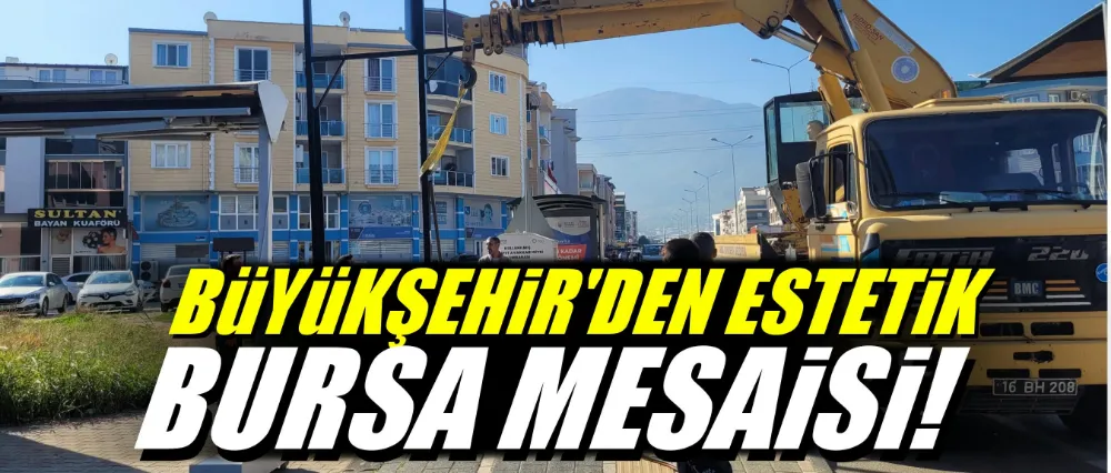 Büyükşehir’den ‘Estetik Bursa’ mesaisi