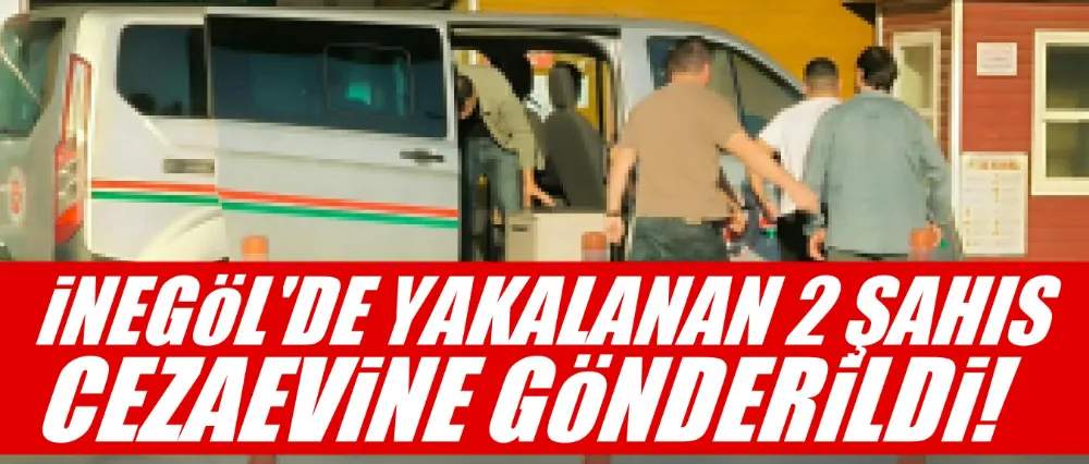 Aranan 2 şahıs yakalanarak cezaevine gönderildi!