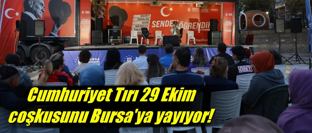 Cumhuriyet Tırı 29 Ekim coşkusunu Bursa