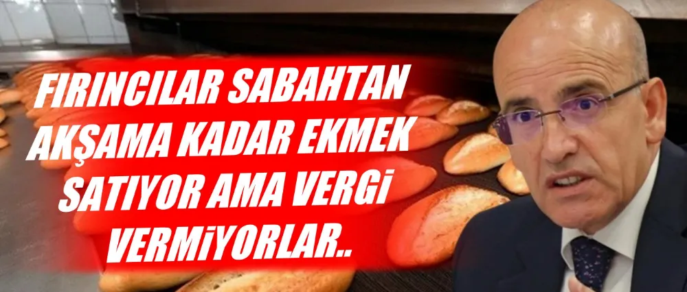 Bakan Şimşek fırıncılara dikkat çekti! Vergi vermiyorlar..