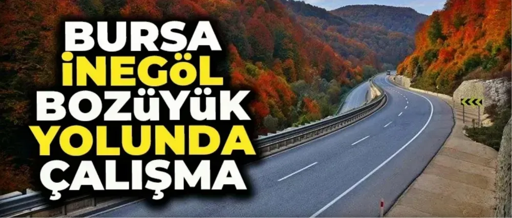 İNEGÖL-BOZÜYÜK YOLUNDA ÇALIŞMA!