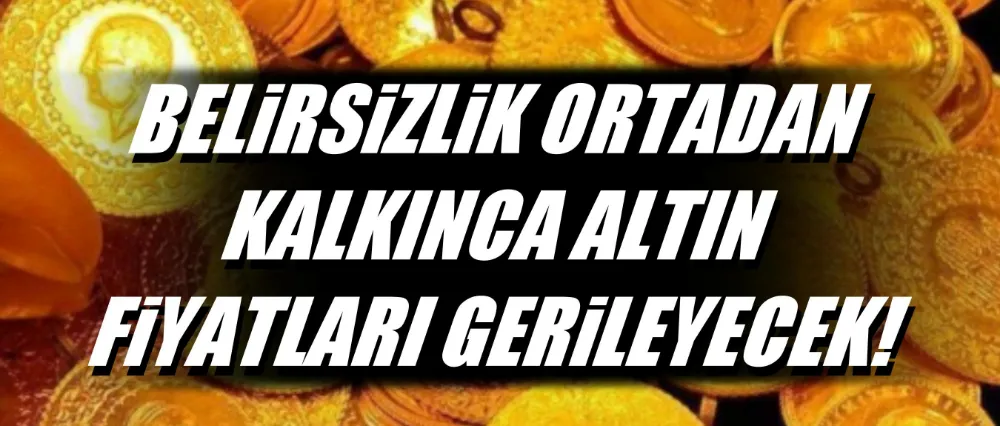 Altın fiyatlarıyla ilgili dikkat çeken açıklama!