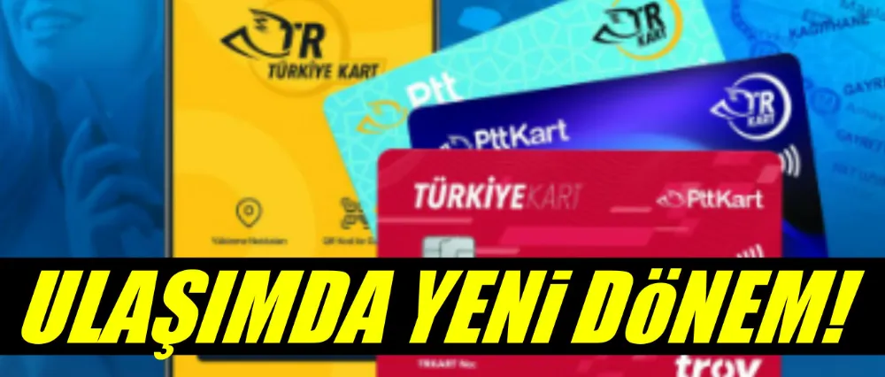 Ulaşımda yeni dönem!