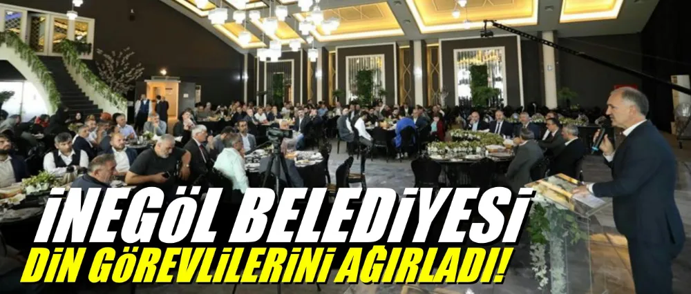 İnegöl Belediyesi din görevlilerini ağırladı!