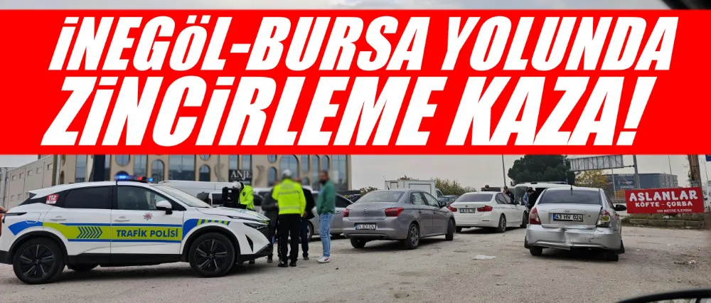 İnegöl-Bursa yolunda zincirleme kaza!