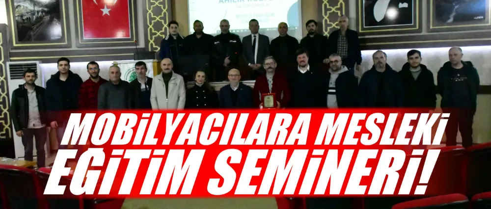 Mobilyacılara Mesleki Eğitim Semineri