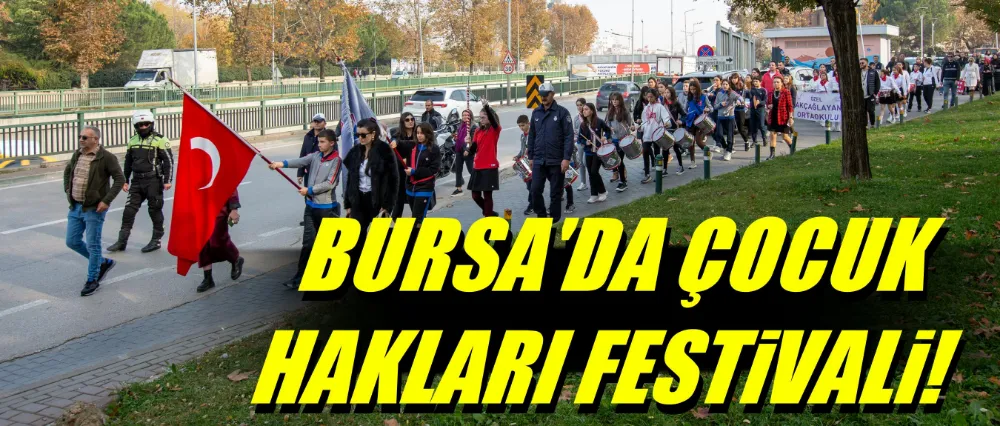 Bursa’da Çocuk Hakları Festivali