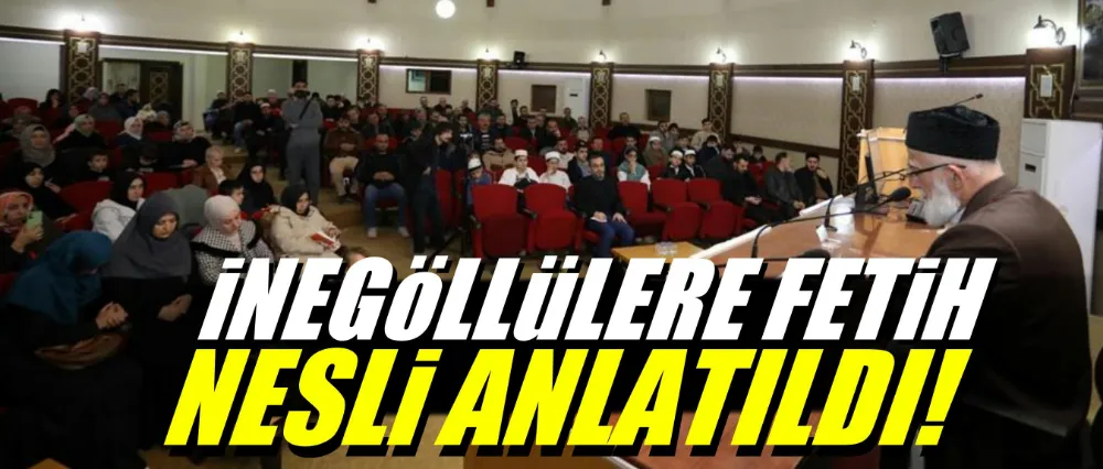 İnegöllülere fetih nesli anlatıldı!