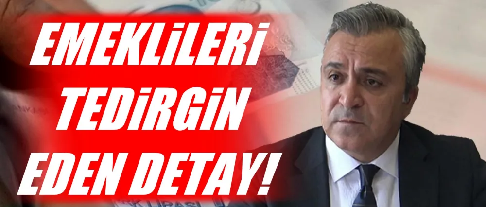 Milyonlarca emekliyi tedirgin eden detay!