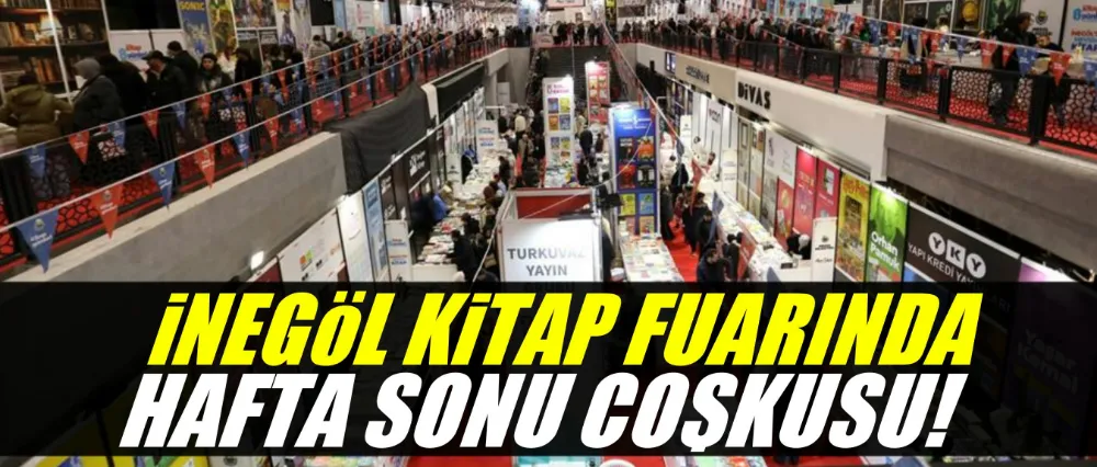 İnegöl kitap fuarında hafta sonu coşkusu!