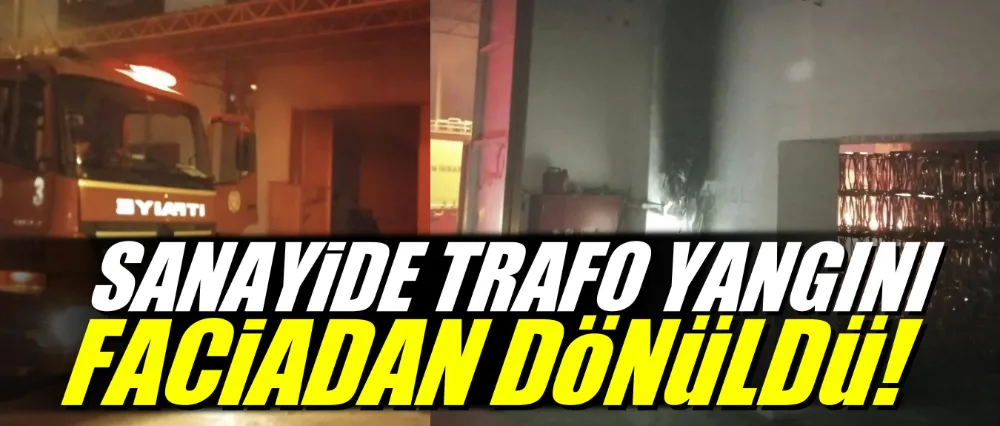 Sanayide trafo yangını!