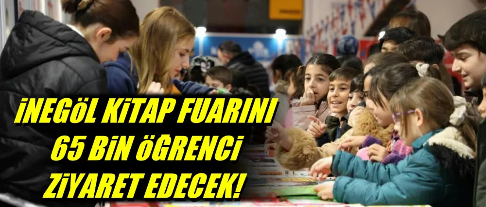 İnegöl kitap fuarını 65 bin öğrenci ziyaret edecek!