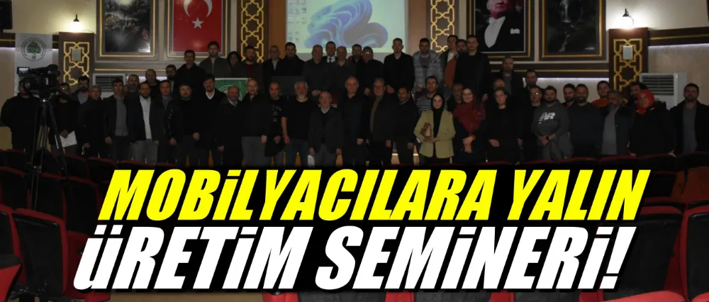 Mobilyacılara yalın üretim semineri!