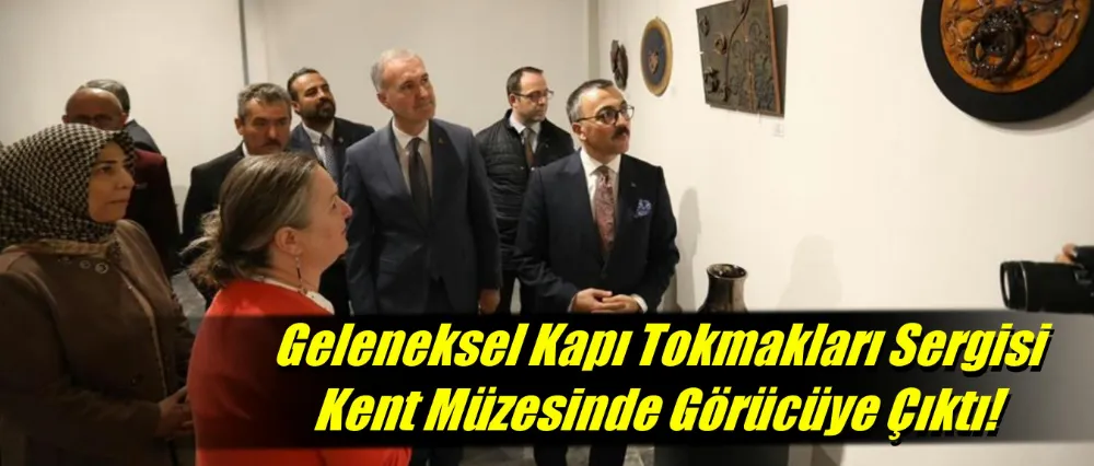 Geleneksel Kapı Tokmakları Sergisi Kent Müzesinde Görücüye Çıktı