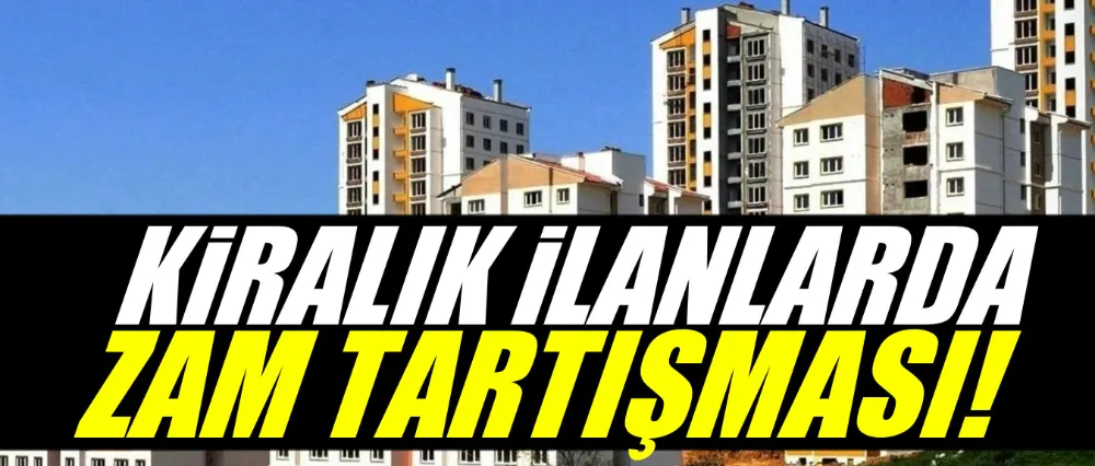 Kiralık ilanlarda zam tartışması!