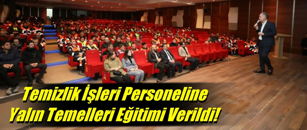 Temizlik İşleri Personeline Yalın Temelleri Eğitimi Verildi