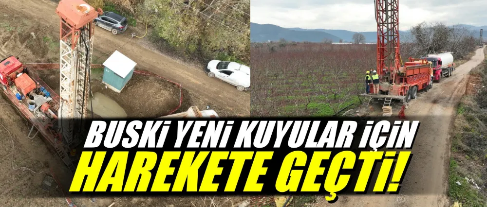 Bursa Büyükşehir, yeni içme su kuyuları için harekete geçti