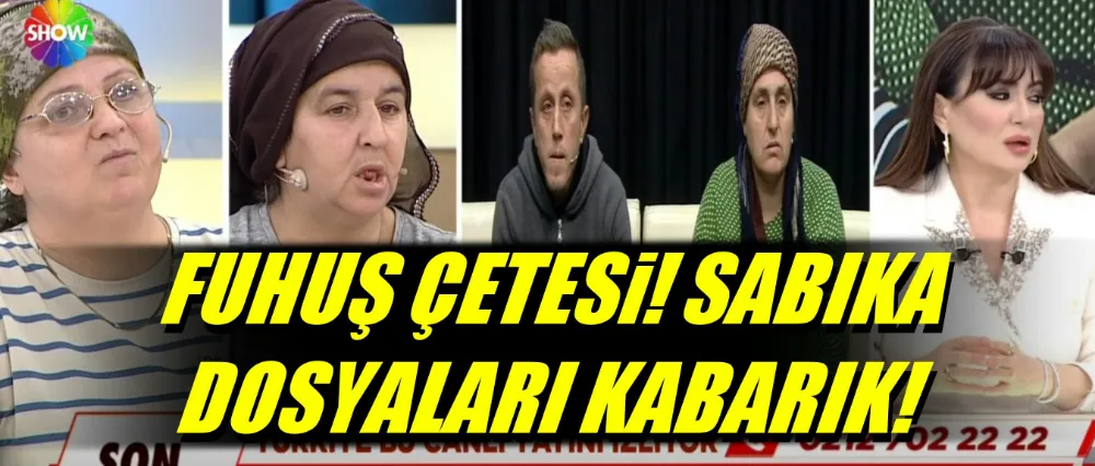 Fuhuş çetesi! Sabıka dosyaları kabarık..