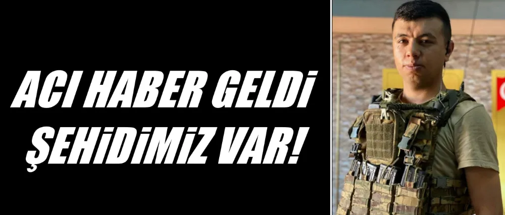 ŞEHİDİMİZ VAR!