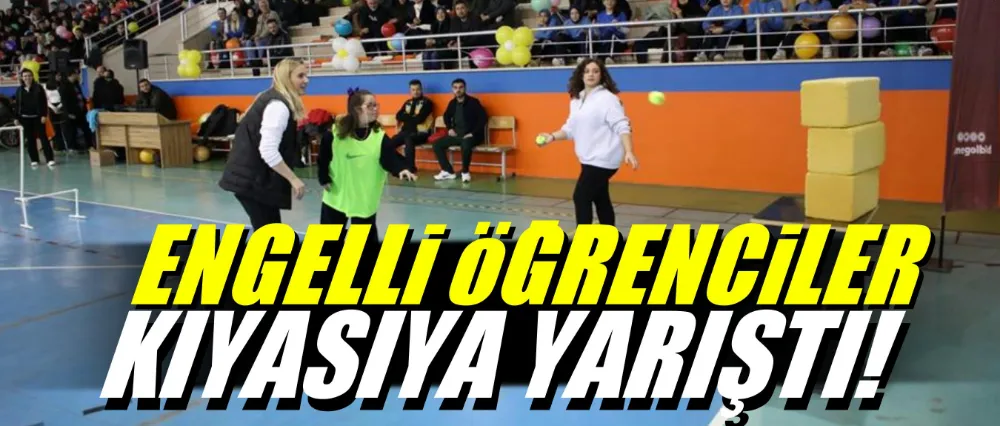 Engelli öğrenciler kıyasıya yarıştı!