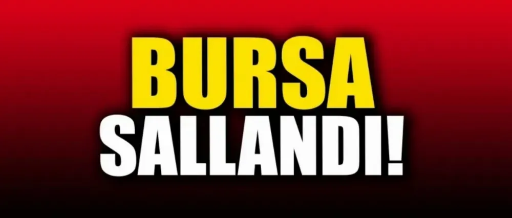 Bursa sallandı!