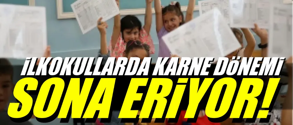 İlkokullarda karne dönemi sona eriyor!