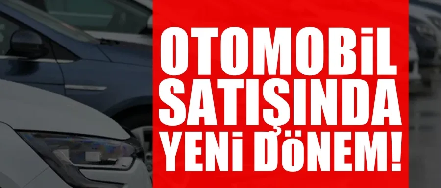 Araç satışında yeni dönem!