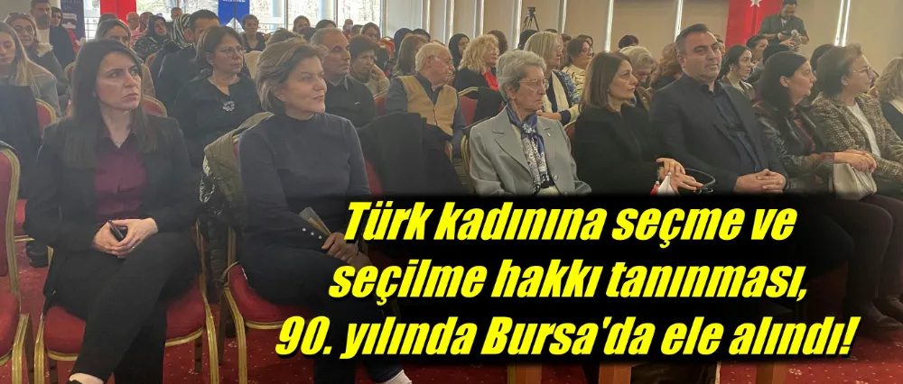 Türk kadınına seçme ve seçilme hakkı tanınması, 90. yılında Bursa