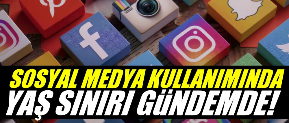 Sosyal medya kullanımında yaş sınırı gündemde!