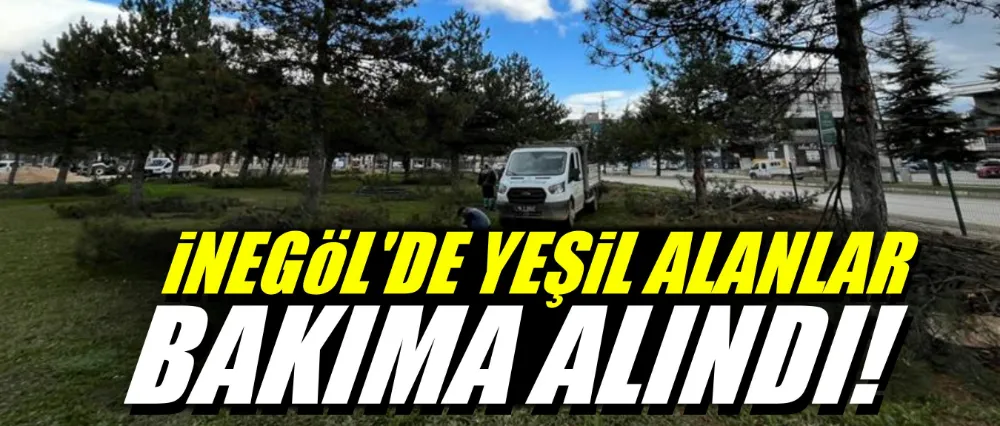 İnegöl’de Yeşil Alanlar Bakıma Alındı