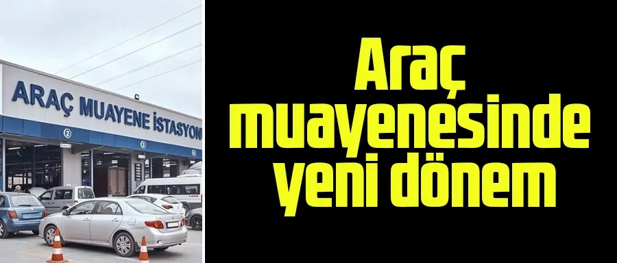Muayenede yeni dönem!