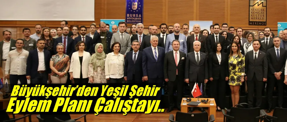 Büyükşehir’den ‘Yeşil Şehir Eylem Planı’ çalıştayı