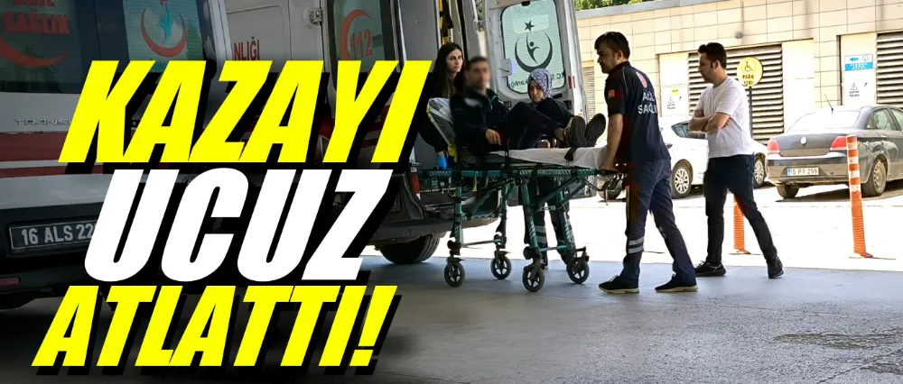 Kazayı ucuz atlattı!