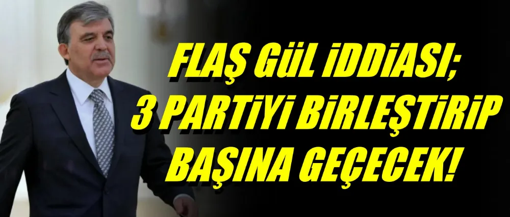 Flaş Abdullah Gül iddiası!