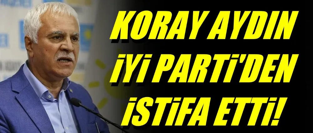 Koray Aydın İyi Parti