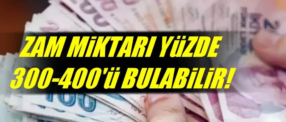 Zam miktarı yüzde 400