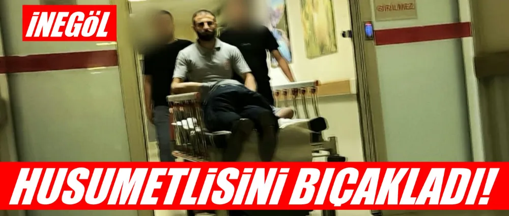 HUSUMETLİSİNİ BIÇAKLADI!