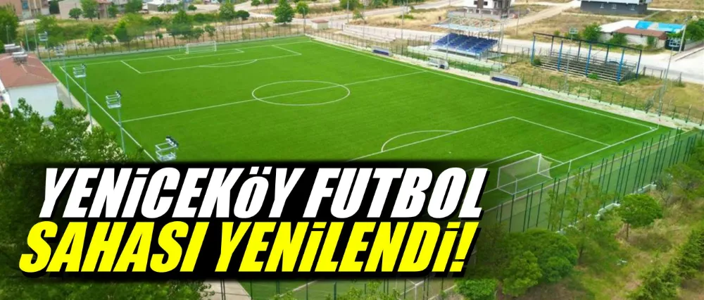 Yenceköy futbol sahası yenilendi!